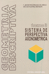 GEOMETRA DESCRIPTIVA.TOMO III. SISTEMA AXONOMTRICO.