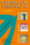 DIBUIX TCNIC II: 2 BATXILLERAT.