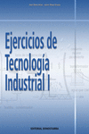 EJERCICIOS DE TECNOLOG�A INDUSTRIAL I