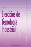 EJERCICIOS DE TECNOLOG�A INDUSTRIAL II