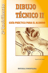 DIBUJO TCNICO II: 2 BACHILLERATO. GUA PRCTICA PARA EL ALUMNO.