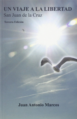 UN VIAJE A LA LIBERTAD. SAN JUAN DE LA CRUZ