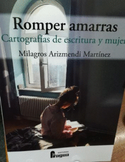 ROMPER AMARRAS. CARTOGRAF�AS DE ESCRITURA Y MUJER