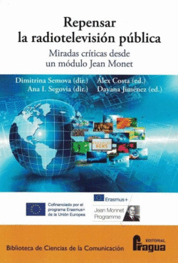 REPENSAR LA RADIOTELEVISI�N P�BLICA. MIRADAS CR�TICAS DESDE UN M�DULO JEAN MONNE