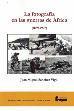 LA FOTOGRAFA EN LAS GUERRAS DE FRICA (1859-1927)