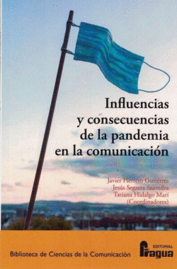 INFLUENCIAS Y CONSECUENCIAS DE LA PANDEMIA EN LA COMUNICACI�N.