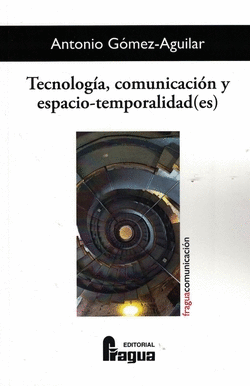TECNOLOGA, COMUNICACIN Y ESPACIO-TEMPORALIDAD(ES)