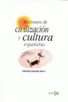 DICCIONARIO DE CIVILIZACI?N Y CULTURA ESPA?OLAS