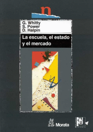 LA ESCUELA, EL ESTADO Y EL MERCADO
