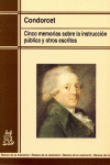 CINCO MEMORIAS SOBRE LA INSTRUCCI�N P�BLICA Y OTROS ESCRITOS