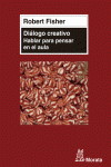 DILOGO CREATIVO. HABLAR PARA PENSAR EN EL AULA