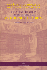 CATLOGO DE IMPRESOS DE LOS SIGLOS XVI AL XVIII DE LA REAL BIBLIOTECA DEL MONAST