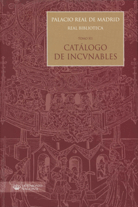 PALACIO REAL DE MADRID. REAL BIBLIOTECA: TOMO XII. CATLOGO DE INCUNABLES