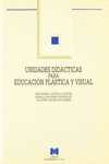 UNIDADES DID�CTICAS PARA EDUCACI�N PL�STICA Y VISUAL: (E.S.O. Y BACHILLERATO)
