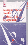 LA ORGANIZACI�N ESCOLAR: CONTEXTO Y TEXTO DE ACTUACI�N