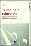 TECNOLOG�A EDUCATIVA: IMPLICACIONES EDUCATIVAS DEL DESARROLLO TECNOL�GICO