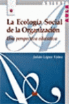 LA ECOLOG�A SOCIAL DE LA ORGANIZACI�N