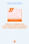 CR�TICA Y ALTERNATIVAS A LA SIGNIFICACI�N ESTAD�STICA EN EL CONTRASTE DE HIP�TES