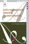 JUSTICIA SOCIAL Y EDUCACI�N DEMOCR�TICA. UN CAMINO COMPARTIDO