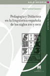 PEDAGOG�A Y DID�CTICA EN LA LING��STICA ESPA�OLA DE LOS SIGLOS XVI Y XVII