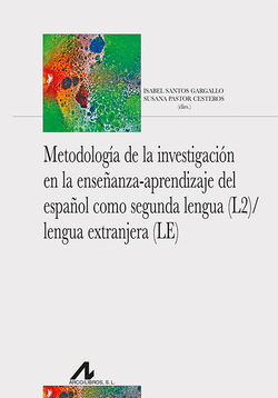 METODOLOG�A DE LA INVESTIGACI�N EN LA ENSE�ANZA-APRENDIZAJE DEL ESPA�OL COMO SEG