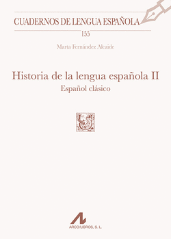 HISTORIA DE LA LENGUA ESPAOLA, II: ESPAOL CLSICO