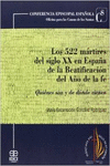 LOS 522 M�RTIRES DEL SIGLO XX EN ESPA�A DE LA BEATIFICACI�N DEL A�O DE LA FE