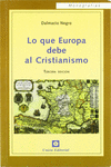 LO QUE EUROPA DEBE AL CRISTIANISMO (3.� EDICI�N)