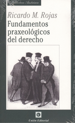 FUNDAMENTOS PRAXEOL�GICOS DEL DERECHO