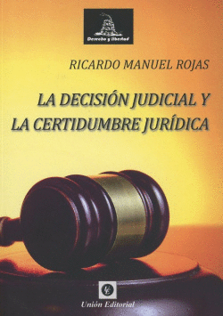 LA DECISIN JUDICIAL Y LA CERTIDUMBRE JURDICA