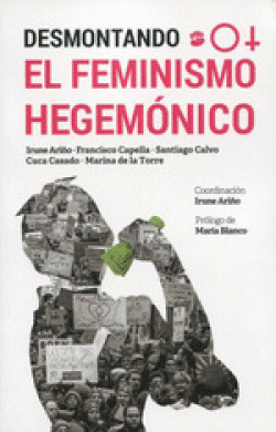 DESMONTANDO EL FEMINISMO HEGEMONICO