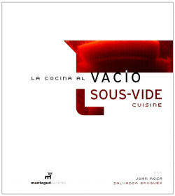 LA COCINA AL VAC�O, SOUS VIDE CUISINE