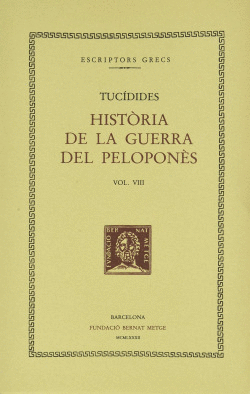 HIST�RIA DE LA GUERRA DEL PELOPONN�S, VOL. VIII I �LTIM (LLIBRE VIII)