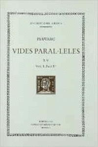 VIDES PARAL�LELES, VOL. V: CORIOL� I ALCIB�ADES. DEM�STENES I CICER�