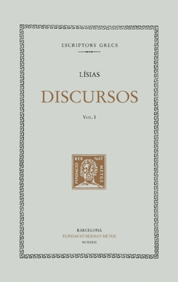 DISCURSOS, VOL. I: SOBRE LA MORT D'ERAT�STENES. DISCURS F�NEBRE. CONTRA SIM�. PE