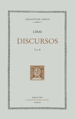 DISCURSOS, VOL. II: CONTRA AGORAT. CONTRA ALCIB�ADES PER ABAND� DE RENG. CONTRA