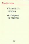 V�CTIMA DE LOS DEM�S, VERDUGO DE S� MISMO
