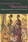 UN PASSEIG PER LA MODA DE BARCELONA. MODISTES, SASTRES, BOTIGUES. DEL MIRINYAC A