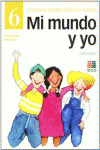 MI MUNDO Y YO, EDUCACI�N EN VALORES 6, EDUCACI�N PRIMARIA. CUADERNO