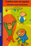 CUENTOS PARA SER JUGADOS, GU�A PR�CTICA PSICOMOTRICIDAD INFANTIL