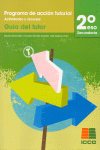 TUTORAS, PROGRAMA DE ACCIN TUTORIAL, ACTIVIDADES Y RECURSOS, 2 ESO. GUA DEL T