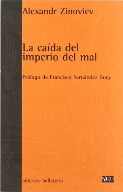 LA CAIDA DEL IMPERIO DEL MAL - ALEXANDR ZINOVIEV [SGU 1]