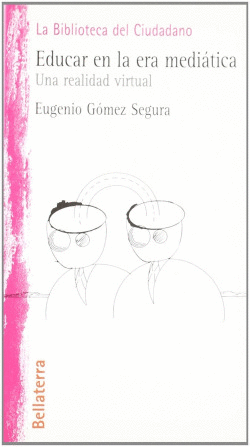 EDUCAR EN LA ERA MEDIATICA - EUGENIO GMEZ SEGURA