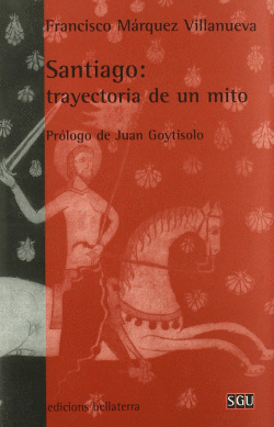 SANTIAGO: TRAYECTORIA DE UN MITO - FRANCISCO M�RQUEZ VILLANUEVA [SGU 33]