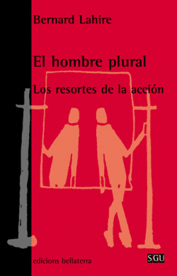 EL HOMBRE PLURAL - BERNARD LAHIRE [SGU 39]