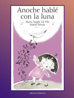 ANOCHE HABLE CON LA LUNA - MARIA ANGELS GIL VILA