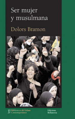 SER MUJER Y MUSULMANA - DOLORS BRAMON [BIC 37]