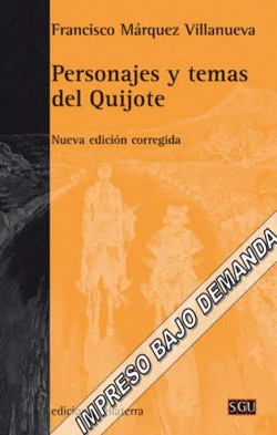 PERSONAJES Y TEMAS DEL QUIJOTE - FRANCISCO M�RQUEZ VILLANUEVA [SGU 114]