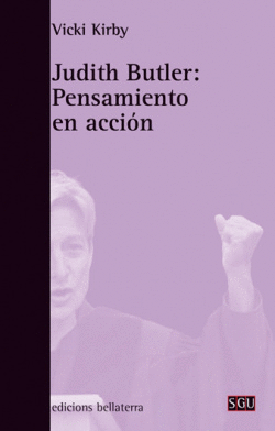 JUDITH BUTLER: PENSAMIENTO EN ACCION - VICKI KIRBY [SGU 118]