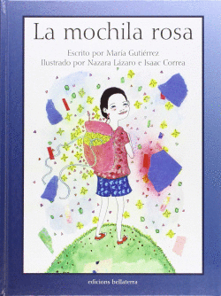LA MOCHILA ROSA - MAR�A GUTI�RREZ - NAZARA L�ZARO E ISAAC CORREA